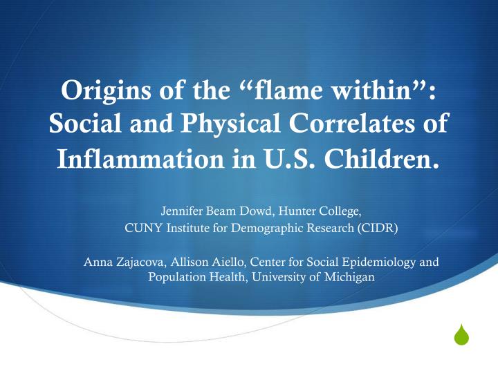 origins of the flame within social and physical correlates of inflammation in u s children