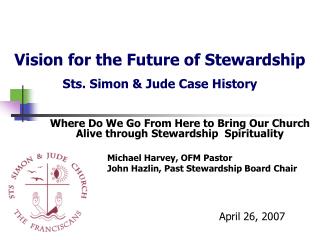 Vision for the Future of Stewardship Sts. Simon &amp; Jude Case History