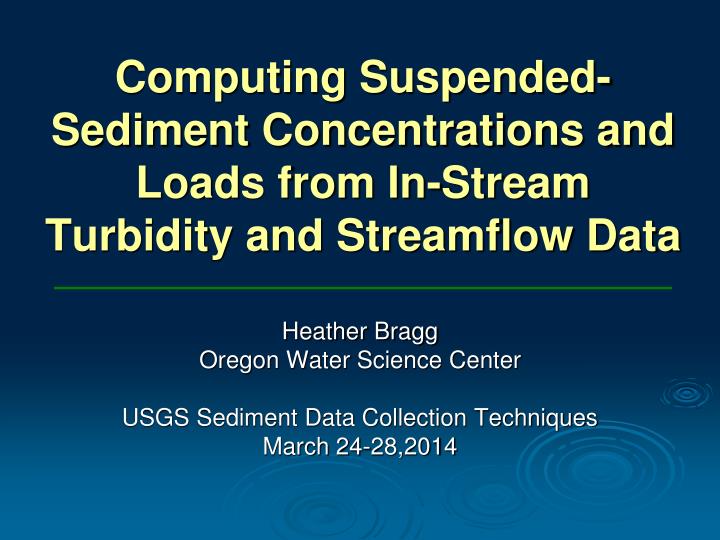 computing suspended sediment concentrations and loads from in stream turbidity and streamflow data
