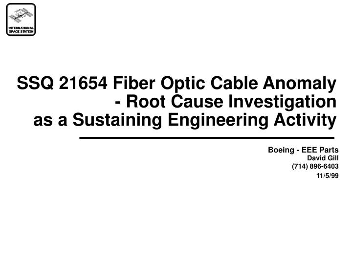 ssq 21654 fiber optic cable anomaly root cause investigation as a sustaining engineering activity