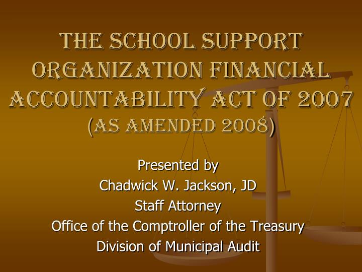 the school support organization financial accountability act of 2007 as amended 2008