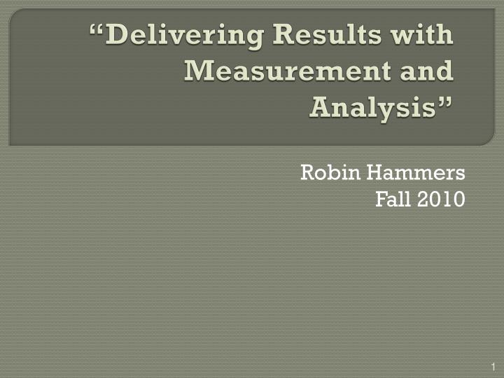 delivering results with measurement and analysis