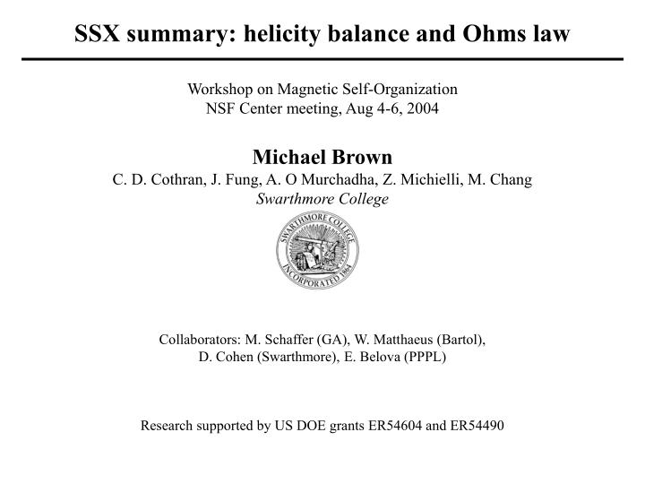 ssx summary helicity balance and ohms law