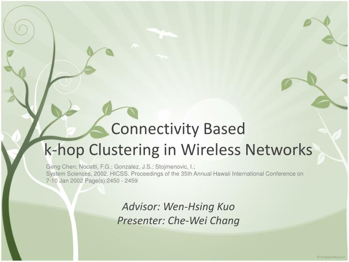 connectivity based k hop clustering in wireless networks