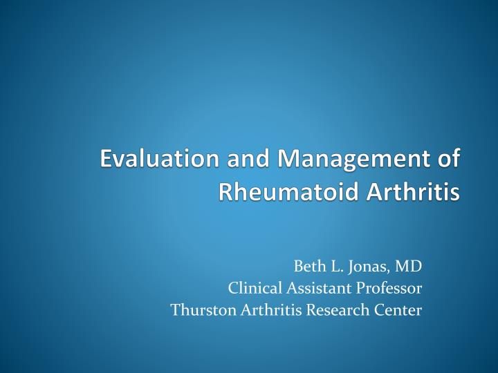 evaluation and management of rheumatoid arthritis