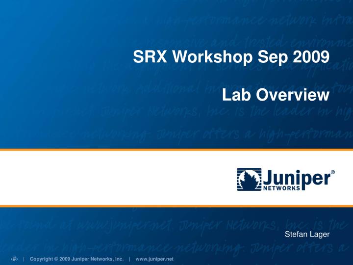srx workshop sep 2009 lab overview
