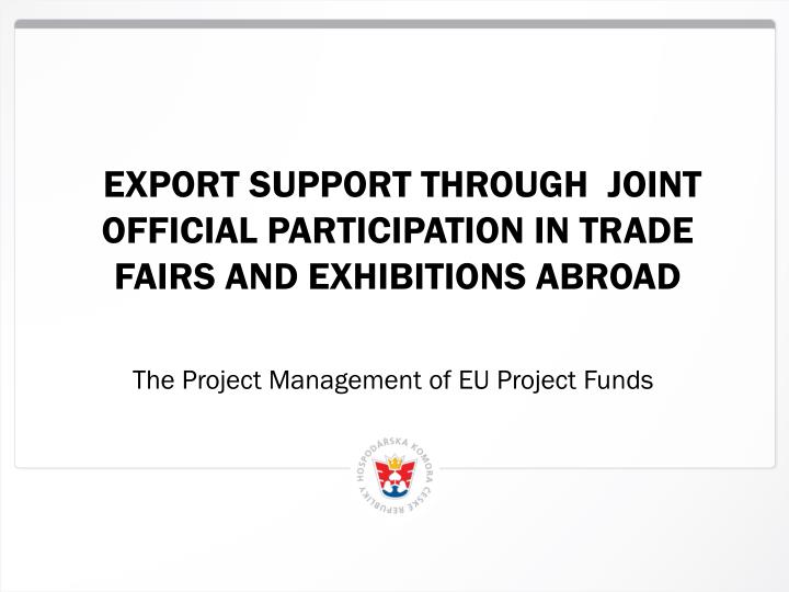 export support through joint official participation in trade fairs and exhibitions abroad