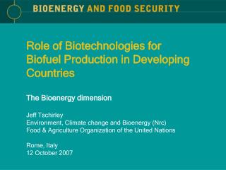 Role of Biotechnologies for Biofuel Production in Developing Countries The Bioenergy dimension