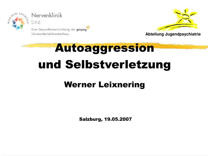 autoaggression und selbstverletzung werner leixnering salzburg 19 05 2007