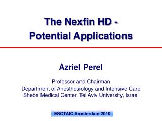 The Nexfin HD - Potential Applications A zriel Perel Professor and Chairman