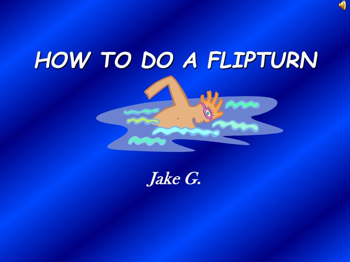 how to do a flipturn