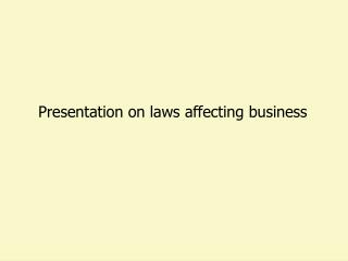 Presentation on laws affecting business