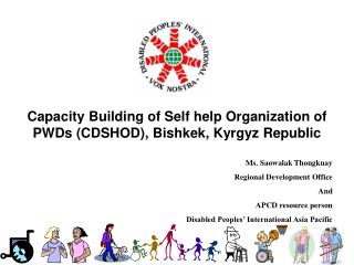 Capacity Building of Self help Organization of PWDs (CDSHOD), Bishkek, Kyrgyz Republic