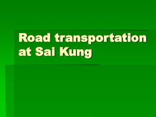 Road transportation at Sai Kung