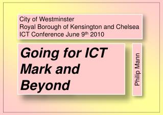 City of Westminster Royal Borough of Kensington and Chelsea ICT Conference June 9 th 2010