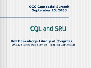 OGC Geospatial Summit September 15, 2008