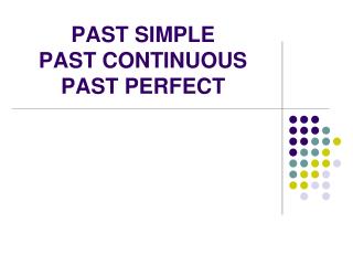 past simple past continuous past perfect