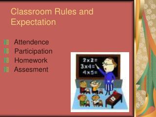 Classroom Rules and Expectation