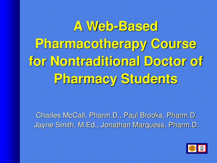 a web based pharmacotherapy course for nontraditional doctor of pharmacy students
