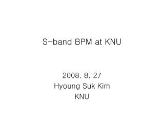 S-band BPM at KNU
