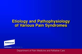 Etiology and Pathophysiology of Various Pain Syndromes