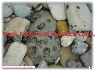 Rock Types and the Rock Cycle.