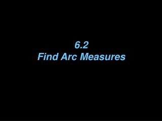 6.2 Find Arc Measures