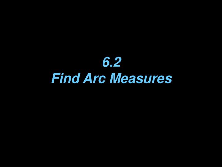 6 2 find arc measures