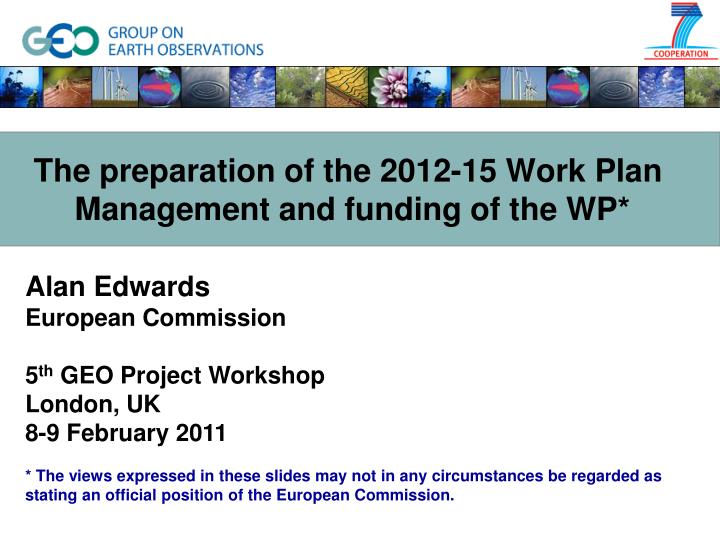 the preparation of the 2012 15 work plan management and funding of the wp