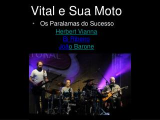 vital e sua moto