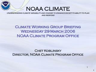 Climate Working Group Briefing Wednesday 29 March 2006 NOAA Climate Program Office