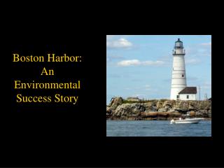 Boston Harbor: An Environmental Success Story