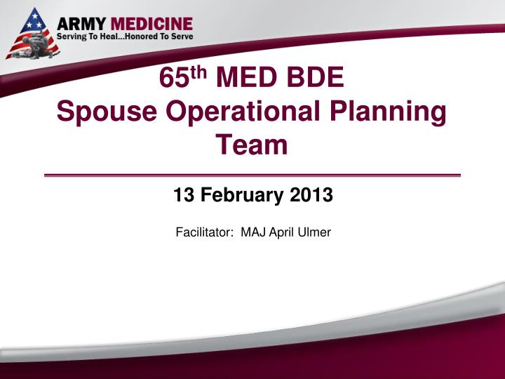 65 th med bde spouse operational planning team