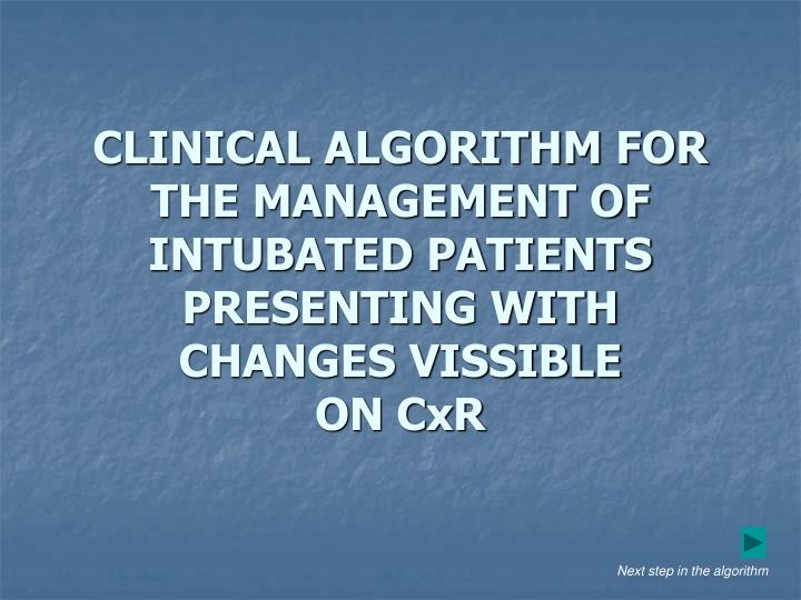 clinical algorithm for the management of intubated patients presenting with changes vissible on cxr