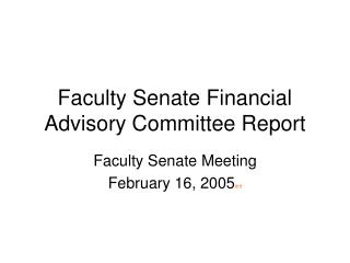 Faculty Senate Financial Advisory Committee Report