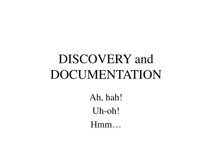 discovery and documentation