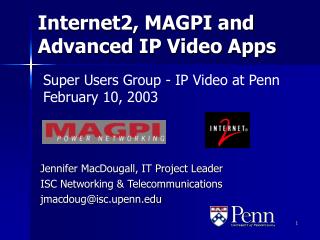 Internet2, MAGPI and Advanced IP Video Apps