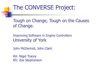 The CONVERSE Project: Tough on Change, Tough on the Causes of Change.