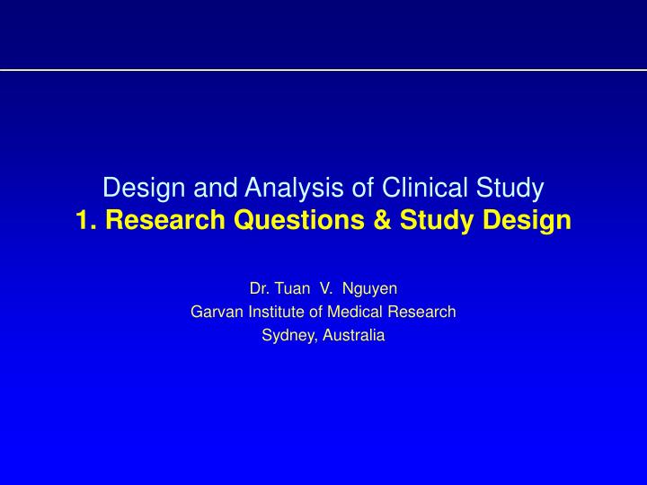 design and analysis of clinical study 1 research questions study design