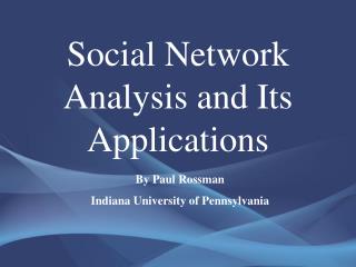 Social Network Analysis and Its Applications