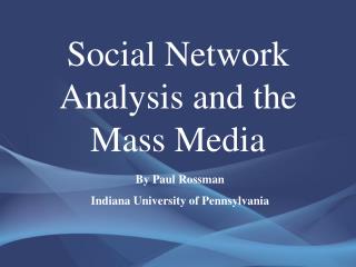 Social Network Analysis and the Mass Media