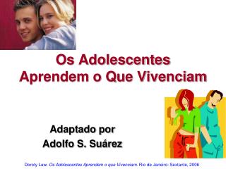 os adolescentes aprendem o que vivenciam