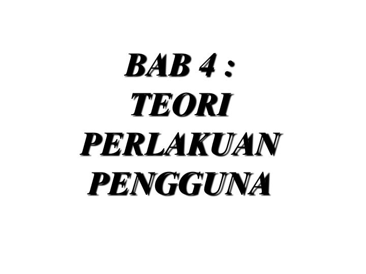 bab 4 teori perlakuan pengguna