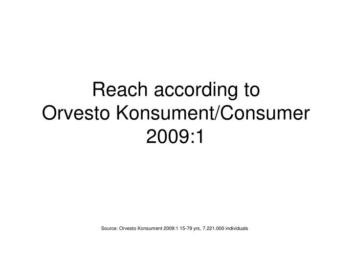 reach according to orvesto konsument consumer 2009 1