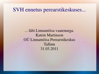 l bi linnam isa vaatenurga katrin martinson o linnam isa perearstikeskus tallinn 31 03 2011