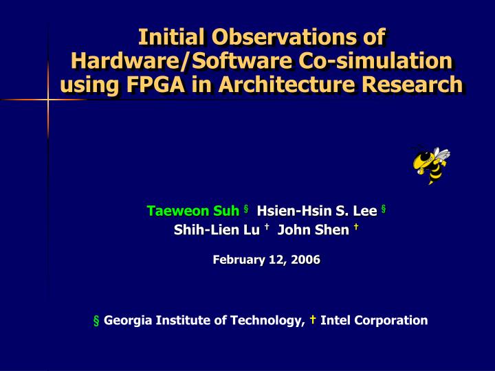 initial observations of hardware software co simulation using fpga in architecture research