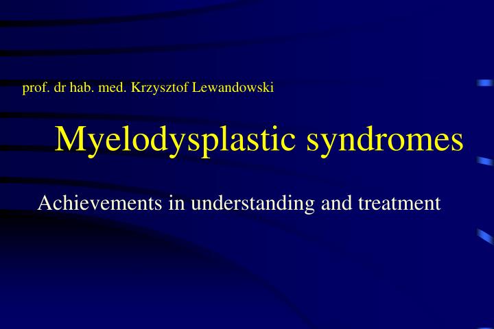 myelodysplastic syndromes