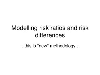 Modelling risk ratios and risk differences