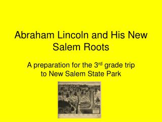 Abraham Lincoln and His New Salem Roots