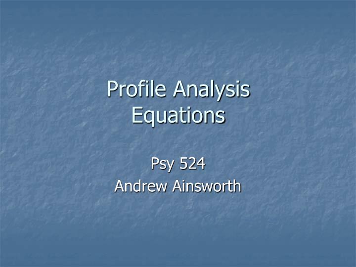 profile analysis equations